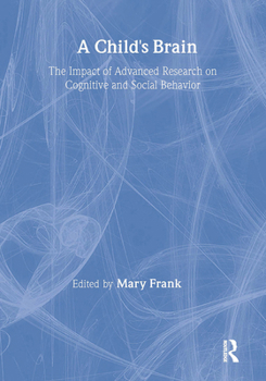 Paperback A Child's Brain: The Impact of Advanced Research on Cognitive and Social Behavior Book