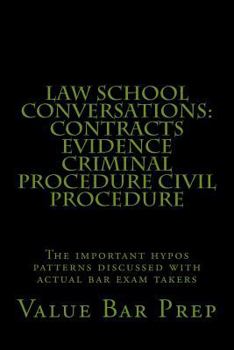 Paperback Law School Conversations: Contracts Evidence Criminal Procedure Civil Procedure: The important hypos patterns discussed with actual bar exam tak Book