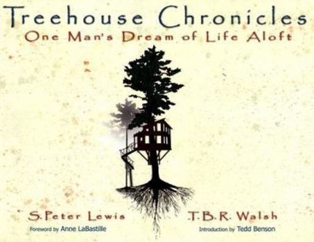 Hardcover Treehouse Chronicles: One Man's Dream of Life Aloft Book