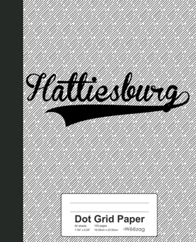 Paperback Dot Grid Paper: HATTIESBURG Notebook Book