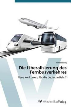 Paperback Die Liberalisierung des Fernbusverkehres [German] Book