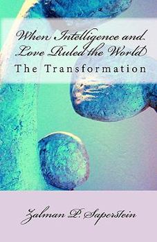 Paperback When Intelligence and Love Ruled the World: The Transformation Book