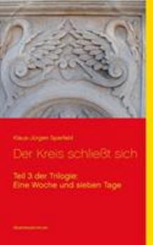 Paperback Eine Woche und sieben Tage - Der Kreis schließt sich: Teil 3 der Trilogie [German] Book