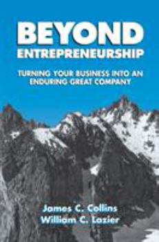 Paperback Beyond Entrepreneurship: Turning Your Business Into an Enduring Great Company Book