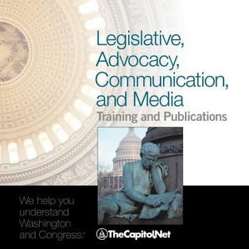 Paperback Legislative, Advocacy, Communication, and Media Training and Publications: TheCapitol.Net's Catalog Book
