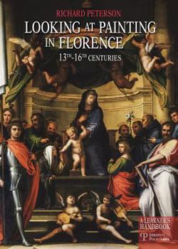 Paperback Looking at Painting in Florence 13th-16th Centuries: A Learner's Handbook Book
