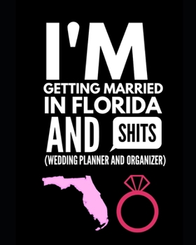 Paperback I'm Getting Married In Florida and Shits Wedding Planner and Organizer Book