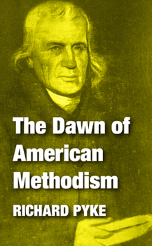 Paperback The Dawn of American Methodism Book