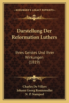 Paperback Darstellung Der Reformation Luthers: Ihres Geistes Und Ihrer Wirkungen (1819) [German] Book