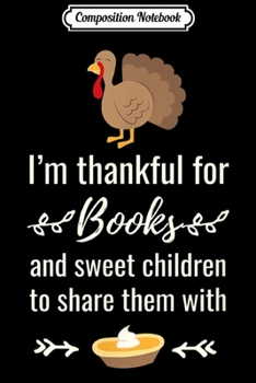 Composition Notebook: Thanksgiving Reading Teacher Librarian  Journal/Notebook Blank Lined Ruled 6x9 100 Pages