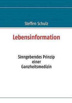 Paperback Lebensinformation: Sinngebendes Prinzip einer Ganzheitsmedizin [German] Book