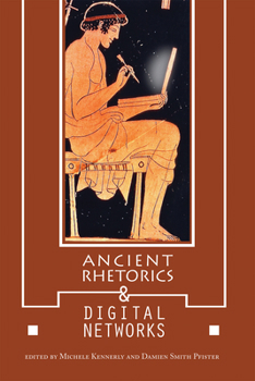 Paperback Ancient Rhetorics and Digital Networks Book