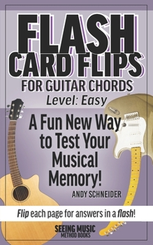 Paperback Flash Card Flips for Guitar Chords - Level: Easy: Test Your Memory of Beginning Guitar Chords Book
