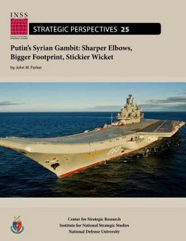 Paperback Putin's Syrian Gambit: Sharper Elbows, Bigger Footprint, Stickier Wicket Book