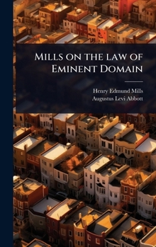 Hardcover Mills on the law of Eminent Domain Book