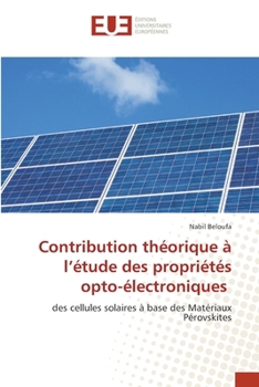 Contribution théorique à l'étude des propriétés opto-électroniques (French Edition)