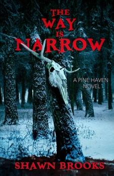 The Way is Narrow: A Pine Haven novel