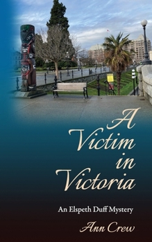 Paperback A Victim in Victoria: An Elspeth Duff Mystery Book