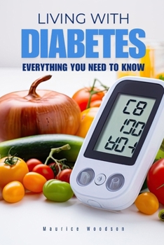 Paperback Living With DIABETES: Everything You Need To Know Book