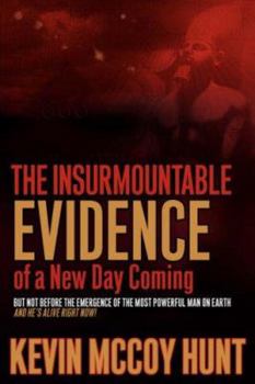 Paperback The Insurmountable Evidence of a New Day Coming Book