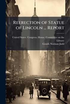 Paperback Reerection of Statue of Lincoln ... Report Book