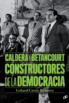 Paperback Caldera y Betancourt Constructores de la democracia [Spanish] Book