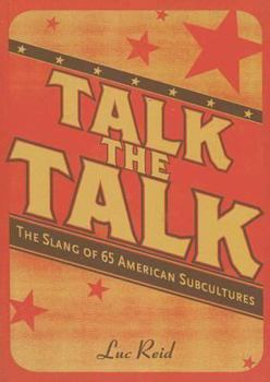 Paperback Talk the Talk: The Slang of 65 American Subcultures Book