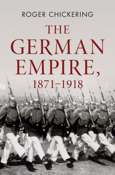 Hardcover The German Empire, 1871-1918 Book