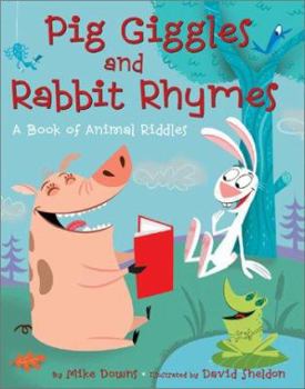 Hardcover Pig Giggles and Rabbit Rhymes: A Book of Animal Riddles Book