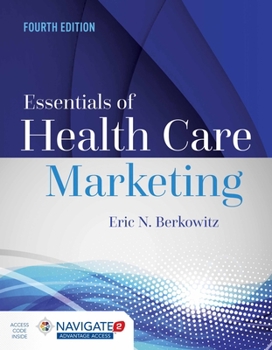 Paperback Essentials of Health Care Marketing, Fourth Edition Book