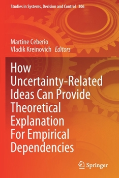 Paperback How Uncertainty-Related Ideas Can Provide Theoretical Explanation for Empirical Dependencies Book