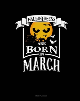 Paperback Halloqueens Are Born In March: Menu Planner Book