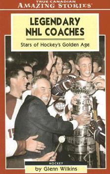Paperback Legendary NHL Coaches: Stars of Hockey's Golden Age Book