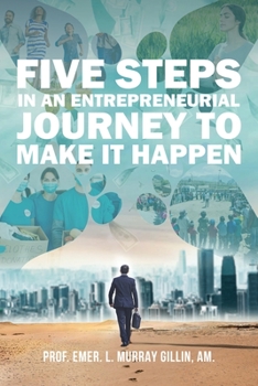 Paperback Five Steps in an Entrepreneurial Journey to Make It Happen Book