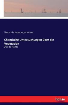 Paperback Chemische Untersuchungen über die Vegetation: Zweite Hälfte [German] Book