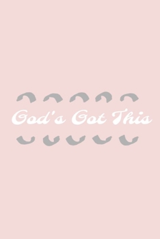 God's Got This : Gratitude Journal, 6X9 Lined Notebook, 110 Pages - Cute and Uplifting on Blush Pink