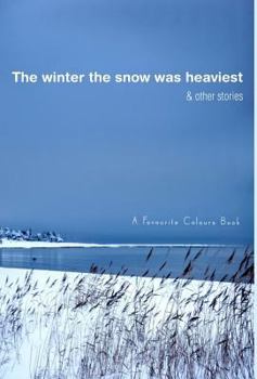 Hardcover The winter the snow was heaviest: And other stories Book
