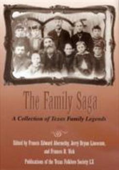 The Family Saga: A Collection of Texas Family Legends (Publications of the Texas Folklore Society) - Book  of the Publications of the Texas Folklore Society