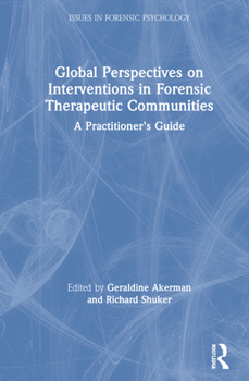Hardcover Global Perspectives on Interventions in Forensic Therapeutic Communities: A Practitioner's Guide Book