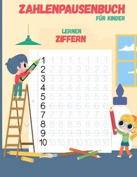 Paperback Zahlen-Tracing-Buch F?r Kinder: Arbeitsbuch zum Schreiben im Vorschulalter, Zahlen nachzeichnen ?bungsbuch f?r Kindergarten und Kinder im Alter von 3- [German] Book