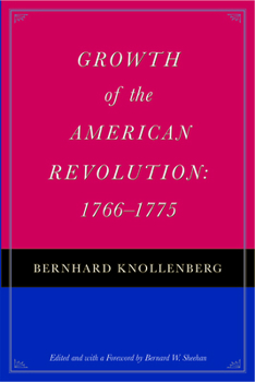 Paperback Growth of the American Revolution: 1766-1775 Book