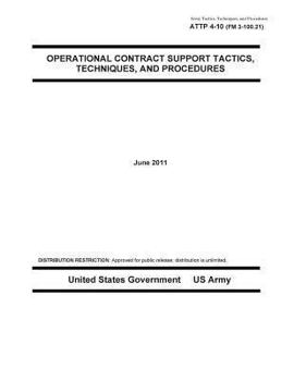 Paperback Army Tactics, Techniques, and Procedures ATTP 4-10 (FM 3-100.21) Operational Contract Support Tactics Techniques, and Procedures Book
