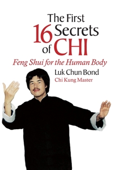 Paperback The First 16 Secrets of Chi: Feng Shui for the Human Body Book