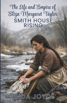 The Life & Empire of Eliza Margaret Taylor: Smith House Rising