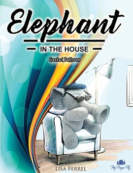 Paperback Elephant in the House Crochet Patterns Book