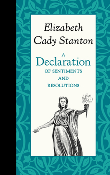 Hardcover A Declaration of Sentiments and Resolutions Book