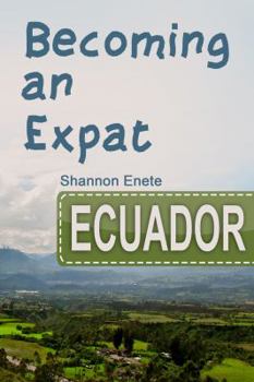 Paperback Becoming an Expat Ecuador: 2nd Edition Book