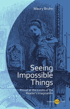 Seeing Impossible Things: Proust at the Limits of the Reader’s Imagination (University of Wales Press - Studies in Visual Culture)