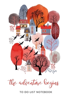 The Adventure Begins To Do List Notebook: Holiday adventure Travel To Do List | With checkboxes | Daily Checklist Planner | Undated Start Anytime (Holiday To Do List)