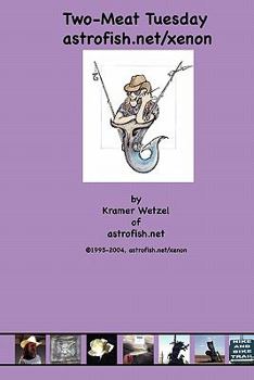 Paperback Two-Meat Tuesday: Astrofish.Net/Xenon Book